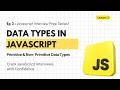 Data Types in JavaScript 🔥 Primitive vs Non-Primitive Explained | JS Interview Prep #3