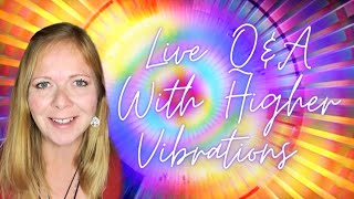 Live Q\u0026A with Higher Vibrations: It's Just Starting to Get Good