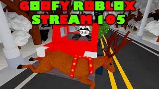 Goofy Roblox Stream 105