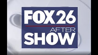 WATCH: FOX 26 After Show