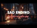 SAD ENDING (Melodic Acoustic Pop) | Sad Acoustic Music