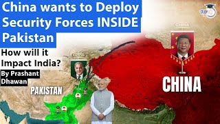 China Wants to Deploy Security Forces INSIDE Pakistan | How Will it Impact India?