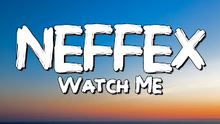 NEFFEX - Watch Me (Lyrics)