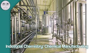 Industrial Chemistry: Chemical Manufacturing