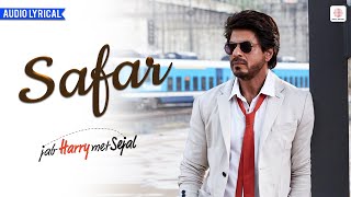 Arijit Singh - Safar | Lyrical Song | Shah Rukh Khan | Anushka Sharma | Jab Harry Met Sejal