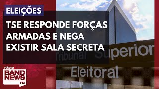 TSE responde Forças Armadas e nega existir sala secreta