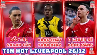 TIN LIVERPOOL 26/12: CHỮ KÝ THẦN ĐỒNG ĐẨY DIAZ KHỎI LIVER, TRENT Ở LIVER CÓ BÓNG VÀNG CẦN GÌ REAL