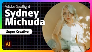 Adobe Spotlight: Sydney Michuda of Super Creative