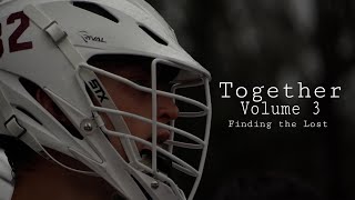 Together - A Roanoke Lacrosse Documentary | Vol. 3 - Finding the Lost