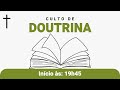 CULTO DE DOUTRINA - 19h45 - IGREJA BATISTA REFORMADA DE DIADEMA