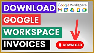 How To View \u0026 Download Google Workspace Invoices? [in 2024]