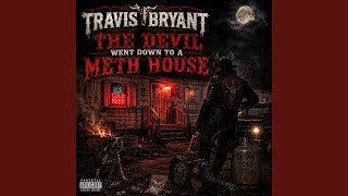 The Devil Went Down To A Meth House