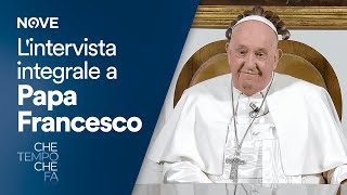 Che tempo che fa | L'intervista integrale a Papa Francesco