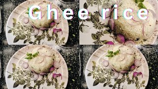 ಗೀ ರೈಸ್/ ತುಂಬಾ ಸುಲಭವಾದ ವಿಧಾನ/Ghee rice recipe/kuska recipe