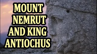 Mount Nemrut and King Antiochus