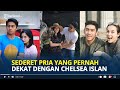 SEDERET Pria yang Pernah Dekat Hingga Jadi Pacar Chelsea Islan Sebelum Menikah dengan Rob Clinton