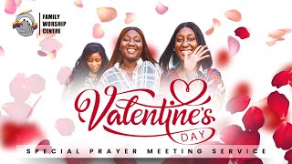 VALENTINE'S DAY SPECIAL PRAYER MEETING || 14022025