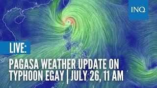 LIVE: Pagasa weather update on Typhoon Egay | July 26, 11 AM