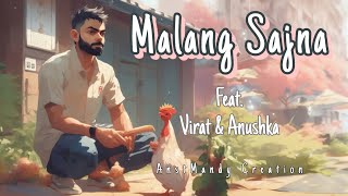 Malang Sajna Feat. Virat & Anushka[AnstMandy creation]#malangsajna #viratkohli #hindicoversong