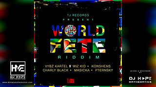World Fete Riddim Mix (Full Album) ft. Vybz Kartel, Konshens, Wizkid, Charly Black, Masicka, Pternsk