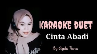 Cinta abadi‼️karaoke duet tanpa vokal cowok by Ayda Tiara( Rhoma Irama ft Elvye Sukaisih)