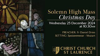 The Birth of Our Lord - Solemn High Mass (Christmas Day, Wednesday 25 December, 10.30am)