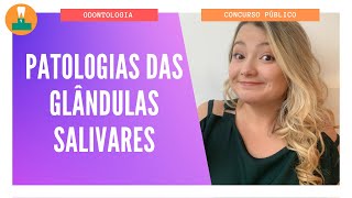 PATOLOGIAS DAS GLÂNDULAS SALIVARES