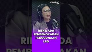 Rieke Diah Melihat Ada Pembengkakan Penggunaan LPG Hingga Harus Diperketat #merdekaplus