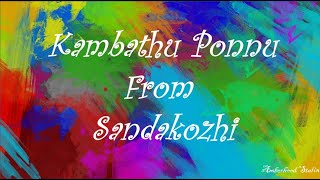Kambathu Ponnu From Sandakozhi 2