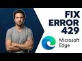 How To Fix Microsoft Edge Error 429 [Easy Guide]