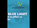 Blue Light and its effect on your health | AV Eye Hospital | Eye Care. #shorts