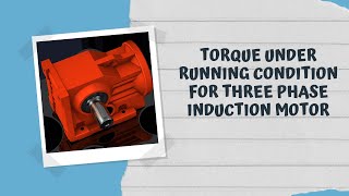 Torque under running condition for three phase induction motor