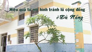 (VTC14)_ Hiệu quả từ mô hình nhà tránh lũ cộng đồng ở Đà Nẵng