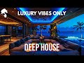 LUXURY VIBES ONLY | DEEP HOUSE MIX ' By Gentleman