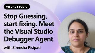 Stop Guessing, start fixing. Meet the Visual Studio Debugger Agent