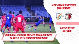 Live Post-match show | India Vs Hong Kong players ratings | AFC Asian Cup 2023 Qualifiers