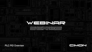 CIMON Webinar Series - PLC PID Overview 07-18-2024