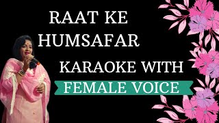 Raat Ke Humsafar Karaoke With Female