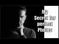 The Most important Secrets to take perfect Photos I use, and you need to know.