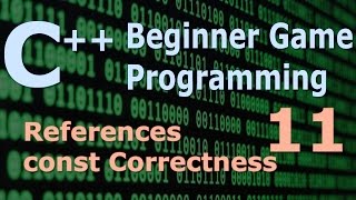 Beginner C++ Game Programming DirectX [References / const Correctness] Tutorial 11
