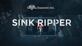 The All New Sink Ripper | Omega Diamond Inc