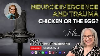 Neurodivergence and Trauma  The Chicken or the Egg