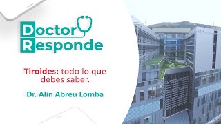 Tiroides: Todo lo que debes saber | Dr. Responde