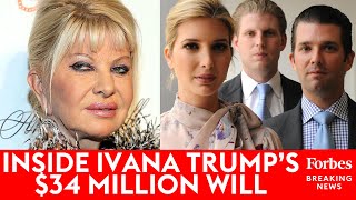 Inside Ivana Trump's $34 Million Will