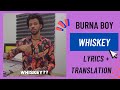 Burna Boy - Whiskey (Lyrics + Translation)