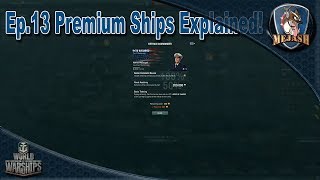 Ep. 13 Premium Ships and How They Work!