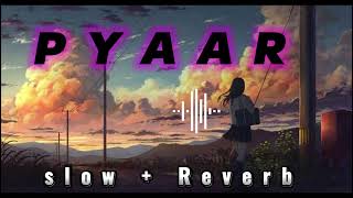 PYAAR - ( slow and Reverb ) Ly Ja Manu Door Kity - Song  AK- Bass-Boosted