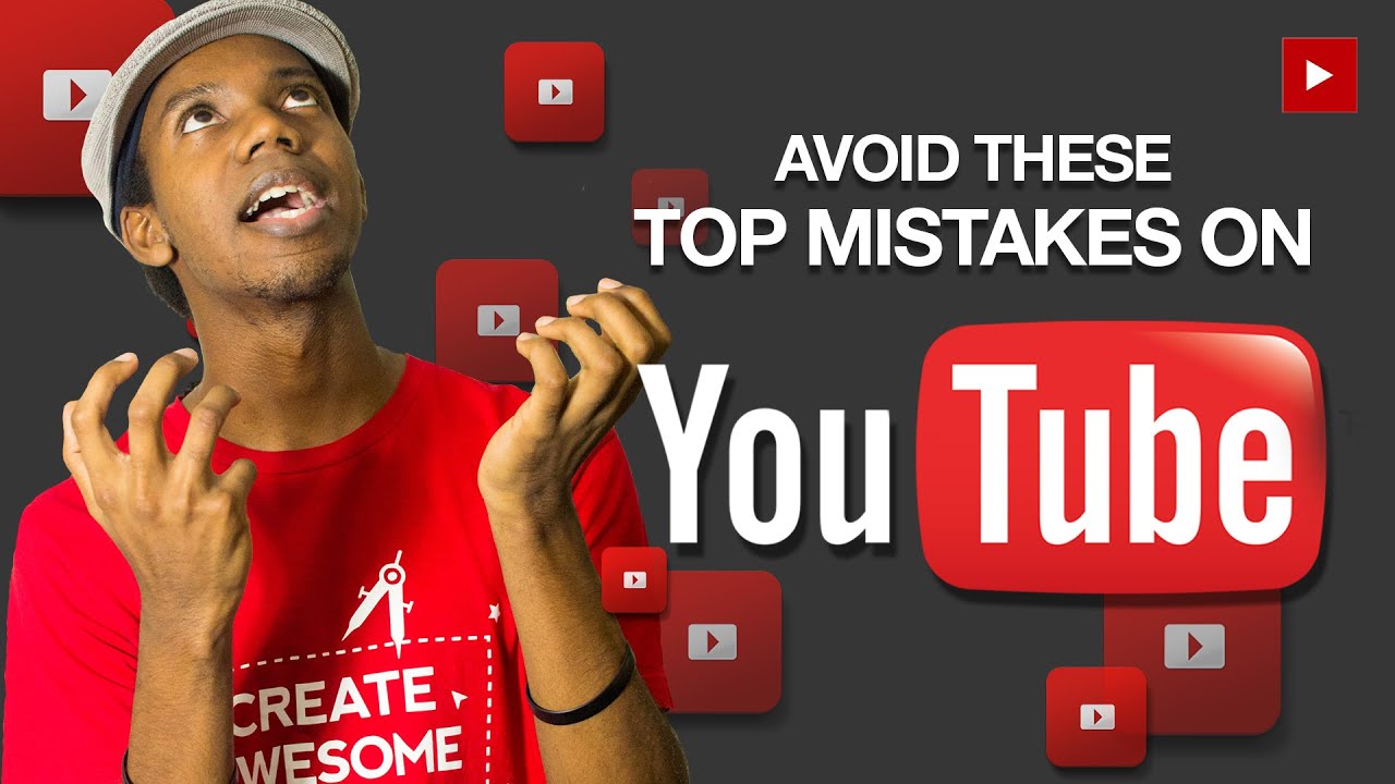 Top Mistakes New And Young YouTubers Make - YouTube