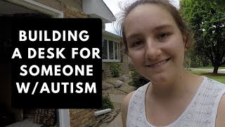 Building a killer desk with Autism in mind