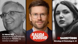 Rauða borðið 25. feb - Lögregluofbeldi, þýsk stjórnmál, kvikmynd um flóttafólk og landbúnaður